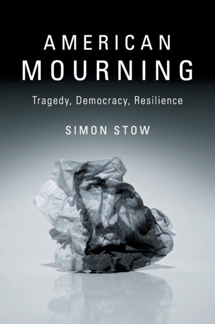 Book cover of: American Mourning. By: Simon Stow