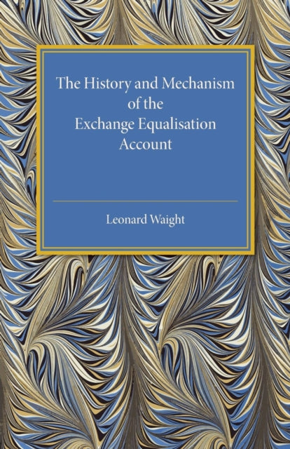 The History and Mechanism of the Exchange Equalisation Account