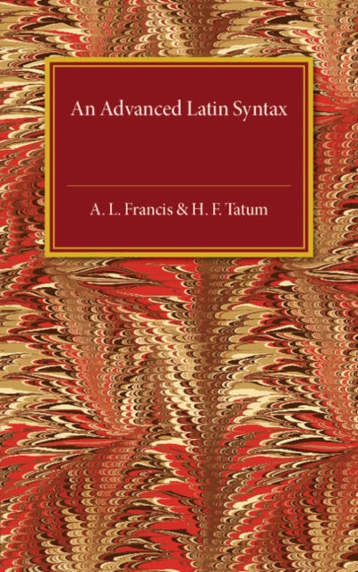 Book cover of: Advanced Latin Syntax. By: A. L. Francis