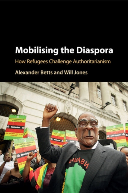 Book cover of: Mobilising the Diaspora. By: Alexander Betts