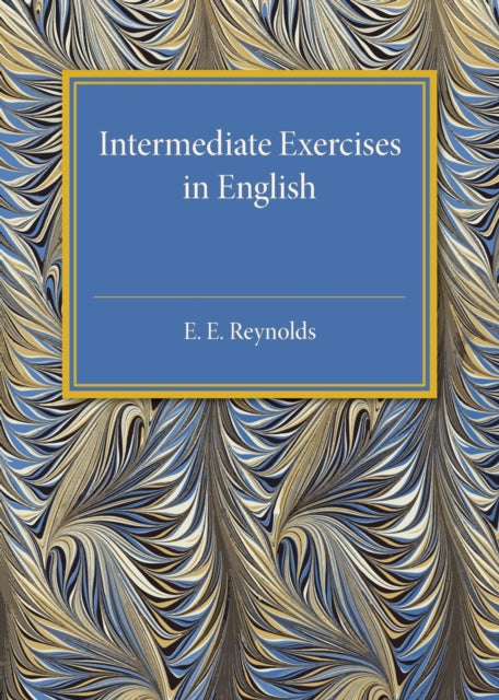 Book cover of: Intermediate Exercises in English. By: E. E. Reynolds