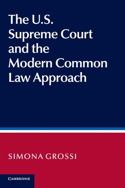 Book cover of: US Supreme Court and the Modern Common Law Approach. By: Simona Grossi