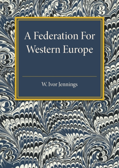 Book cover of: Federation for Western Europe. By: Jennings, Ivor Sir