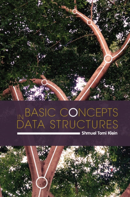 Book cover of: Basic Concepts in Data Structures. By: Shmuel Tomi Klein