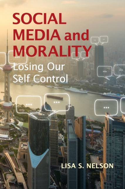 Book cover of: Social Media and Morality. By: Lisa S. Nelson