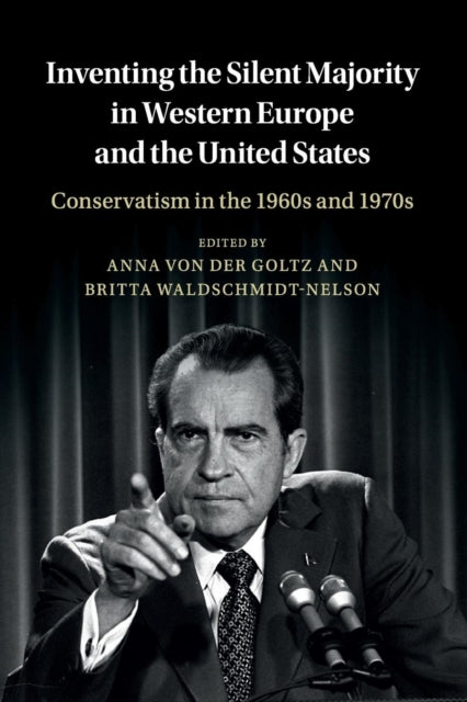 Book cover of: Inventing the Silent Majority in Western Europe and the United States. By: Anna von der Goltz