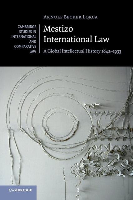 Book cover of: Mestizo International Law. By: Arnulf Becker Lorca
