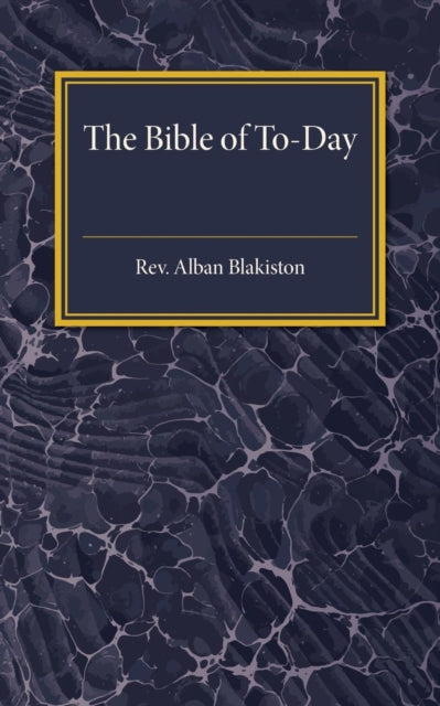 Book cover of: Bible of To-day. By: Alban Rev. Blakiston
