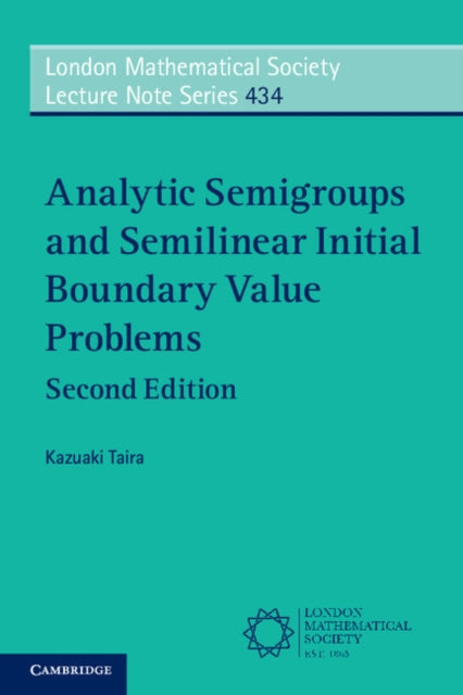 Book cover of: Analytic Semigroups and Semilinear Initial Boundary Value Problems. By: Kazuaki Taira