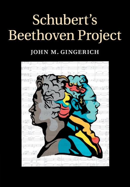 Book cover of: Schubert's Beethoven Project. By: John M. Gingerich