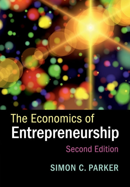 Book cover of: Economics of Entrepreneurship. By: Simon C. Parker