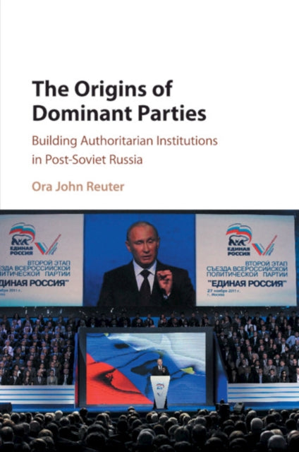 Book cover of: Origins of Dominant Parties. By: Ora John Reuter