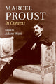 Book cover of: Marcel Proust in Context. By: Adam Watt