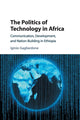 Book cover of: Politics of Technology in Africa. By: Iginio Gagliardone