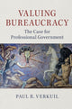 Book cover of: Valuing Bureaucracy. By: Paul R. Verkuil