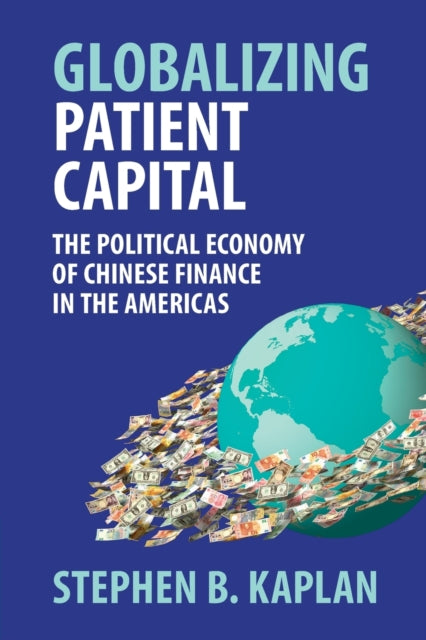 Book cover of: Globalizing Patient Capital. By: Stephen B. Kaplan
