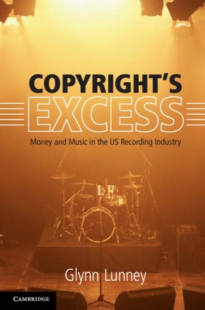 Book cover of: Copyright's Excess. By: Glynn Lunney