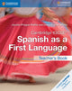 Book cover of: Cambridge IGCSE® Spanish as a First Language Teacher's Book. By: Jacobo Priegue Patiño