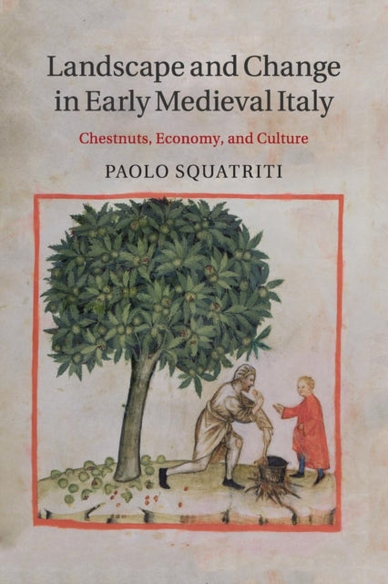 Book cover of: Landscape and Change in Early Medieval Italy. By: Paolo Squatriti