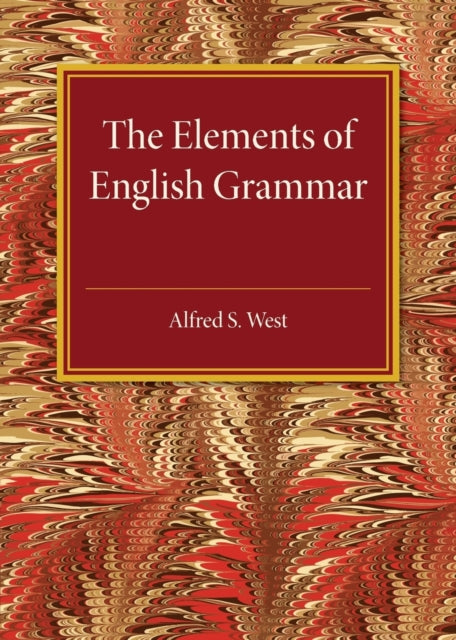 Book cover of: Elements of English Grammar. By: Alfred S. West