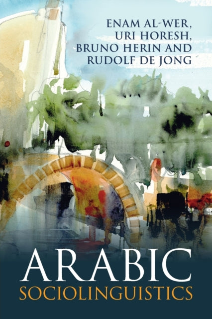 Book cover of: Arabic Sociolinguistics. By: Enam Al-Wer