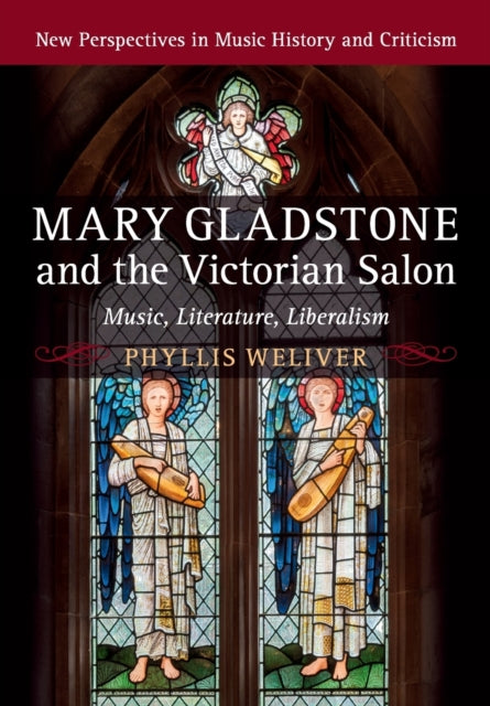 Book cover of: Mary Gladstone and the Victorian Salon. By: Phyllis Weliver