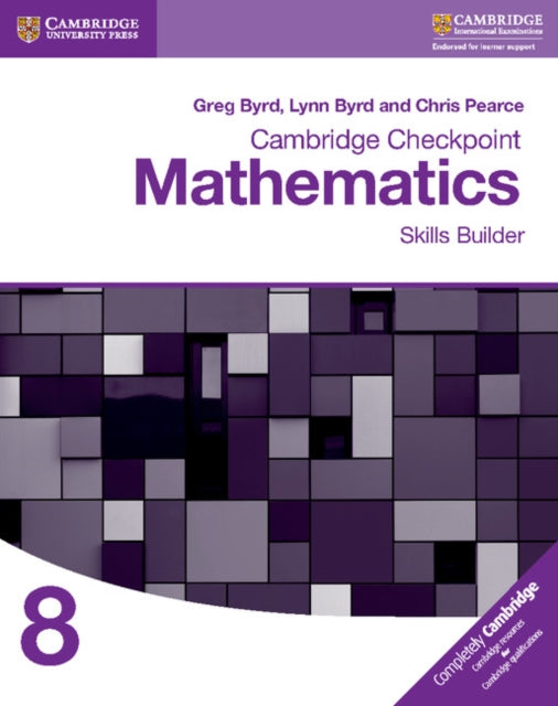 Book cover of: Cambridge Checkpoint Mathematics Skills Builder Workbook 8. By: Greg Byrd