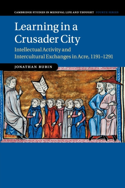 Book cover of: Learning in a Crusader City. By: Jonathan Rubin