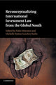 Book cover of: Reconceptualizing International Investment Law from the Global South. By: Fabio Morosini