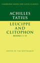 Book cover of: Achilles Tatius: Leucippe and Clitophon Books I–II. By: Tim Whitmarsh