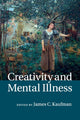 Book cover of: Creativity and Mental Illness. By: James C. Kaufman