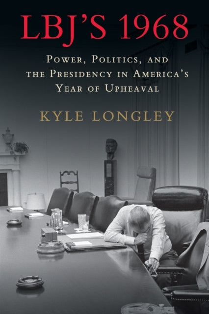 Book cover of: LBJ's 1968. By: Kyle Longley