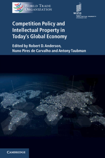 Book cover of: Competition Policy and Intellectual Property in Today's Global Economy. By: Anderson, Robert D.