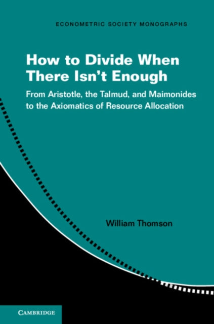 Book cover of: How to Divide When There Isn't Enough. By: William Thomson