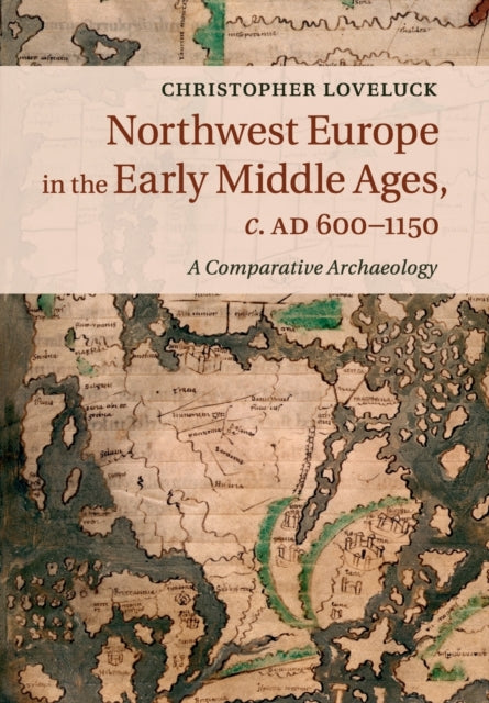 Book cover of: Northwest Europe in the Early Middle Ages, c.AD 600–1150. By: Christopher Loveluck