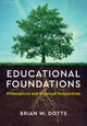 Book cover of: Educational Foundations. By: Brian W. Dotts