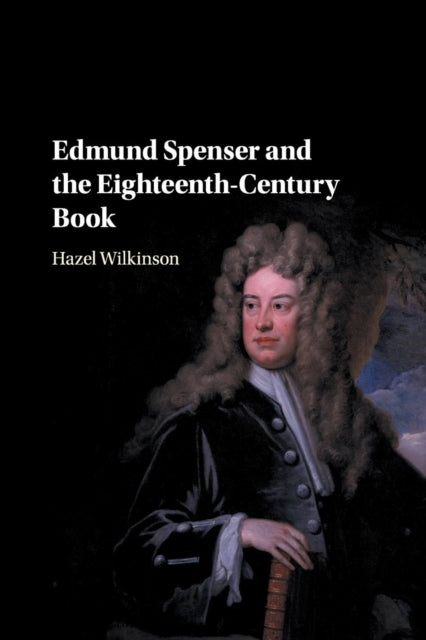 Book cover of: Edmund Spenser and the Eighteenth-Century Book. By: Hazel Wilkinson