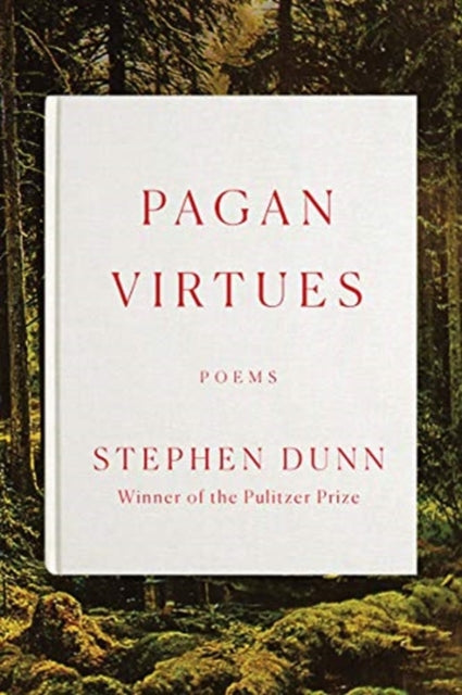 Book cover of: Pagan Virtues. By: Stephen Dunn