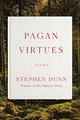 Book cover of: Pagan Virtues. By: Stephen Dunn