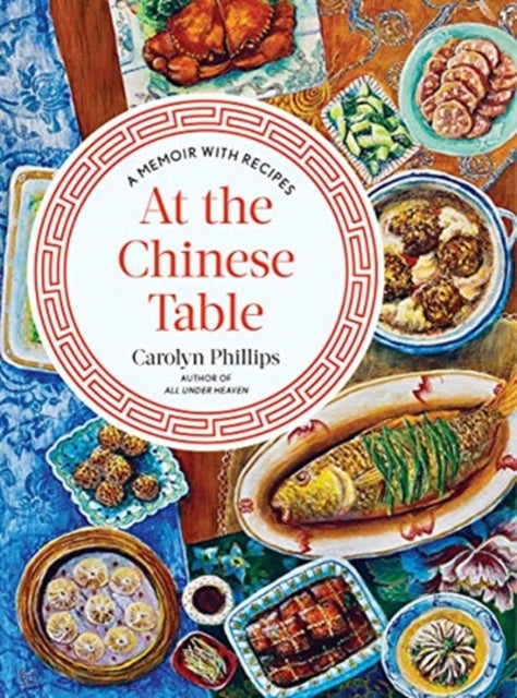 Book cover of: At the Chinese Table. By: Carolyn Phillips
