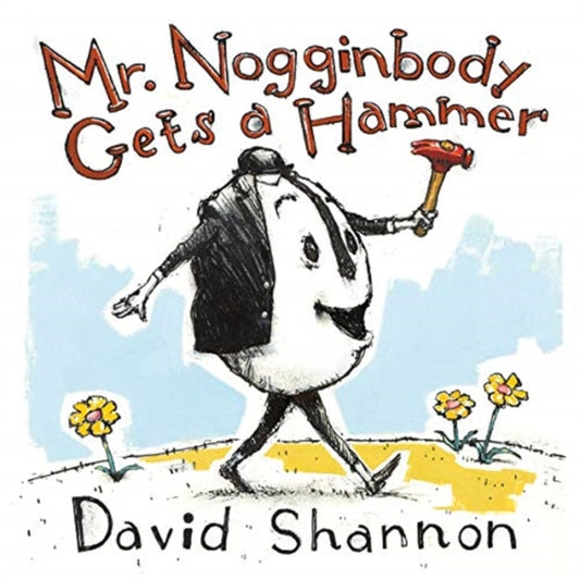 Book cover of: Mr. Nogginbody Gets a Hammer