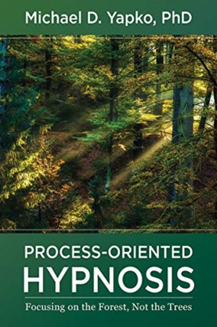 Book cover of: Process-Oriented Hypnosis. By: Michael D. Yapko
