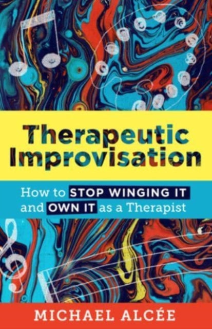 Book cover of: Therapeutic Improvisation. By: Michael Alcée