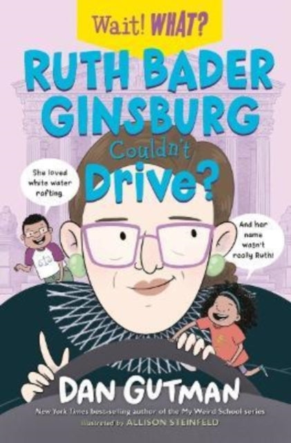 Book cover of: Ruth Bader Ginsburg Couldn't Drive?. By: Dan Gutman