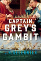 Book cover of: Captain Grey's Gambit. By: J. H. Gelernter