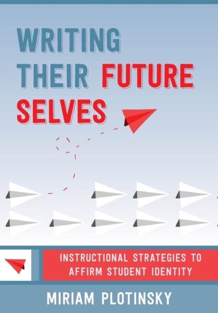 Book cover of: Writing Their Future Selves. By: Miriam Plotinsky