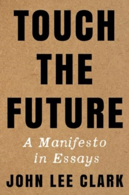 Book cover of: Touch the Future. By: John Lee Clark