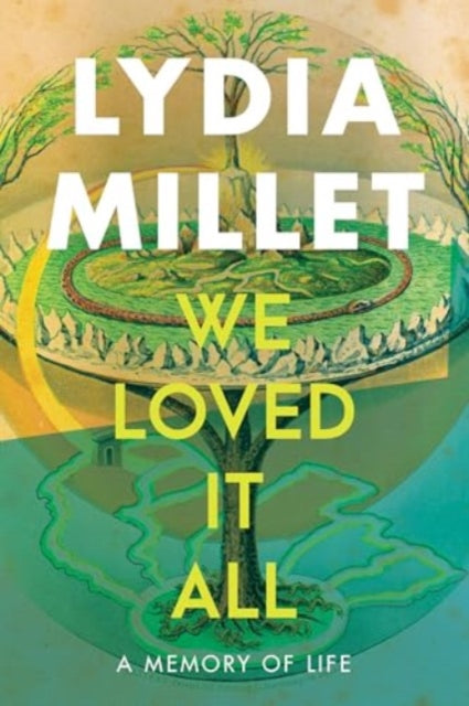 Book cover of: We Loved It All. By: Lydia Millet