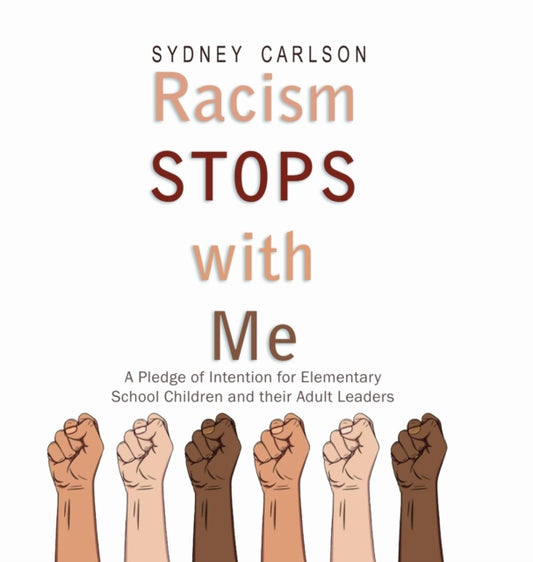 Book cover of: Racism STOPS with Me. By: Sydney Carlson