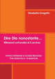 Book cover of: Dire Dio Nonostante... Riflessioni Sull'analisi Di E.Levinas. By: Elisabetta Dragotto